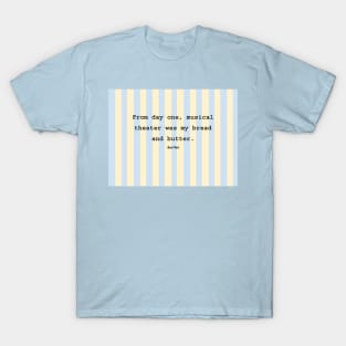 Ben Platt Musical Theater Quote T-Shirt